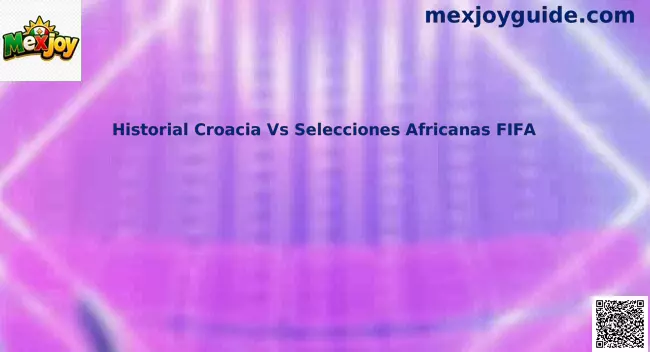 Historial Croacia vs selecciones africanas FIFA
